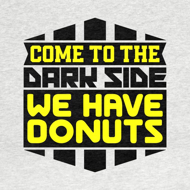 Come to the dark side we have donuts by colorsplash